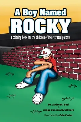 Ein Junge namens Rocky: Ein Malbuch für Kinder von inhaftierten Eltern - A Boy Named Rocky: A Coloring Book for the Children of Incarcerated Parents