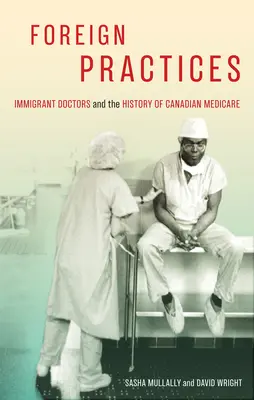 Foreign Practices, 54: Immigrant Doctors and the History of Canadian Medicare