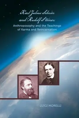 Karl Julius Schrer und Rudolf Steiner: Anthroposophie und die Lehren von Karma und Reinkarnation - Karl Julius Schrer and Rudolf Steiner: Anthroposophy and the Teachings of Karma and Reincarnation