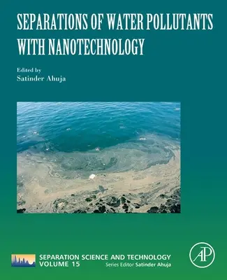 Abtrennung von Wasserverunreinigungen mit Nanotechnologie: Band 15 - Separations of Water Pollutants with Nanotechnology: Volume 15