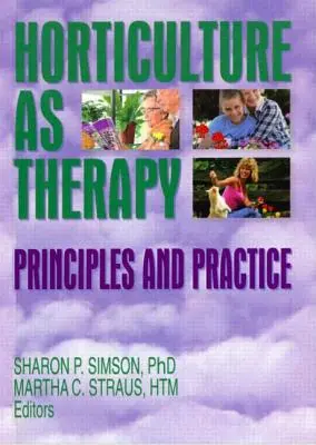 Gartenbau als Therapie: Prinzipien und Praxis - Horticulture as Therapy: Principles and Practice