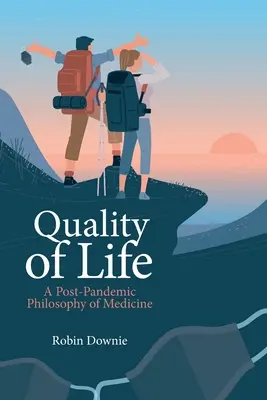 Qualität des Lebens: Eine postpandemische Philosophie der Medizin - Quality of Life: A Post-Pandemic Philosophy of Medicine