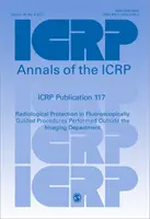 ICRP-Publikation 117 - Strahlenschutz bei fluoroskopisch geführten Verfahren, die außerhalb der Bildgebungsabteilung durchgeführt werden - ICRP Publication 117 - Radiological Protection in Fluoroscopically Guided Procedures Performed Outside the Imaging Department