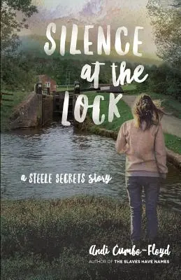 Schweigen an der Schleuse: Eine Steele-Geheimnis-Geschichte - Silence at the Lock: A Steele Secrets Story