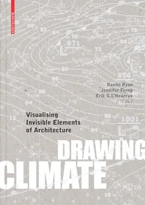 Zeichnung Klima: Visualisierung unsichtbarer Elemente der Architektur - Drawing Climate: Visualising Invisible Elements of Architecture