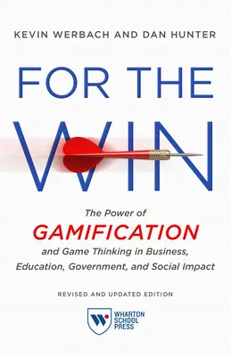 For the Win, überarbeitete und aktualisierte Ausgabe: Die Kraft von Gamification und Game Thinking in Wirtschaft, Bildung, Regierung und sozialer Wirkung - For the Win, Revised and Updated Edition: The Power of Gamification and Game Thinking in Business, Education, Government, and Social Impact