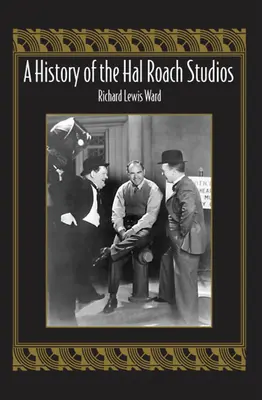 Eine Geschichte der Hal Roach Studios - A History of the Hal Roach Studios