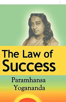 Das Gesetz des Erfolgs: Die Kraft des Geistes nutzen, um Gesundheit, Wohlstand und Glück zu schaffen - The Law of Success: Using the Power of Spirit to Create Health, Prosperity, and Happiness