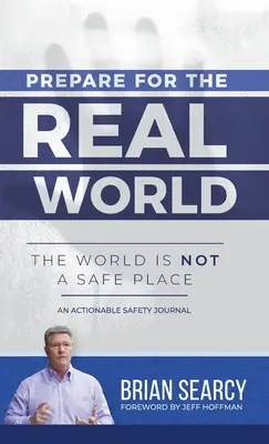 Bereiten Sie sich auf die reale Welt vor: Die Welt ist kein sicherer Ort - Prepare for The Real World: The World Is Not a Safe Place