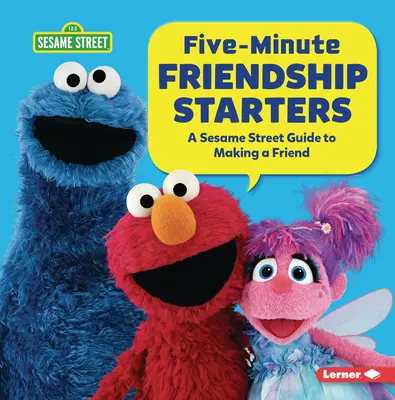 Fünf-Minuten-Freundschaftsstarter: Ein Sesamstraßen-Ratgeber für die Freundschaftswerbung - Five-Minute Friendship Starters: A Sesame Street (R) Guide to Making a Friend