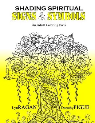 Spirituelle Zeichen und Symbole schattieren: Ein Malbuch für Erwachsene - Shading Spiritual Signs & Symbols: An Adult Coloring Book