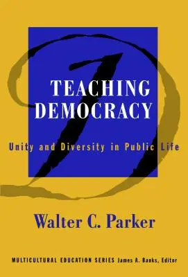 Demokratie lehren: Einheit und Vielfalt im öffentlichen Leben - Teaching Democracy: Unity and Diversity in Public Life