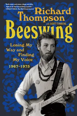 Beeswing: Meinen Weg verlieren und meine Stimme finden 1967-1975 - Beeswing: Losing My Way and Finding My Voice 1967-1975