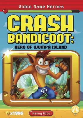 Crash Bandicoot: Held der Wumpa-Insel - Crash Bandicoot: Hero of Wumpa Island