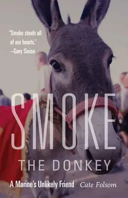 Smoke the Donkey: Der unwahrscheinliche Freund eines Marinesoldaten - Smoke the Donkey: A Marine's Unlikely Friend
