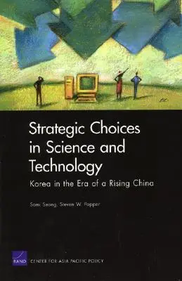 Strategische Entscheidungen in Wissenschaft und Technologie: Korea in der Ära eines aufstrebenden Chinas - Strategic Choices in Science and Technology: Korea in the Era of a Rising China