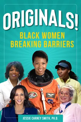 Originale! Schwarze Frauen überwinden Schranken - Originals!: Black Women Breaking Barriers