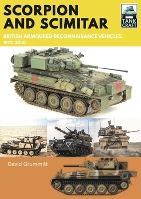 Scorpion und Scimitar: Britische gepanzerte Aufklärungsfahrzeuge, 1970-2020 - Scorpion and Scimitar: British Armoured Reconnaissance Vehicles, 1970-2020