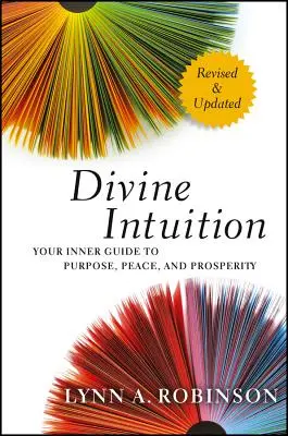 Göttliche Intuition: Ihr innerer Wegweiser zu Ziel, Frieden und Wohlstand - Divine Intuition: Your Inner Guide to Purpose, Peace, and Prosperity