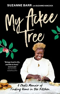 Mein Ackee-Baum: Die Memoiren eines Kochs über die Suche nach einem Zuhause in der Küche - My Ackee Tree: A Chef's Memoir of Finding Home in the Kitchen