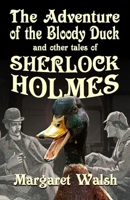 Das Abenteuer der blutigen Ente und andere Abenteuer von Sherlock Holmes - The Adventure of the Bloody Duck and other adventures of Sherlock Holmes