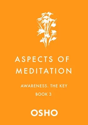 Aspekte der Meditation Buch 3: Bewusstheit, der Schlüssel - Aspects of Meditation Book 3: Awareness, the Key