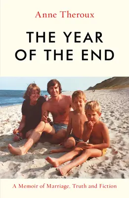 Das Jahr des Endes: Memoiren über Ehe, Wahrheit und Fiktion - The Year of the End: A Memoir of Marriage, Truth and Fiction