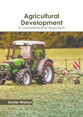 Landwirtschaftliche Entwicklung: Ein umfassender Ansatz - Agricultural Development: A Comprehensive Approach
