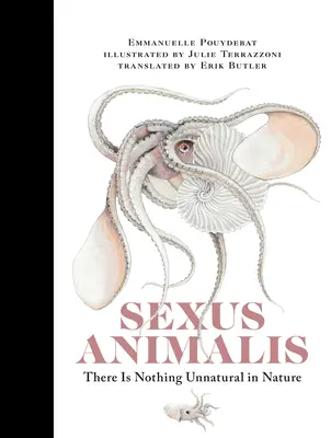 Sexus Animalis: Es gibt nichts Unnatürliches in der Natur - Sexus Animalis: There Is Nothing Unnatural in Nature