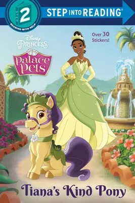 Tianas freundliches Pony (Disney Princess: Palace Pets) - Tiana's Kind Pony (Disney Princess: Palace Pets)
