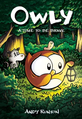 Eine Zeit, mutig zu sein: Eine Graphic Novel (Owly #4): Band 4 - A Time to Be Brave: A Graphic Novel (Owly #4): Volume 4