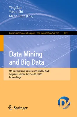 Data Mining und Big Data: 5. Internationale Konferenz, Dmbd 2020, Belgrad, Serbien, 14. bis 20. Juli 2020, Proceedings - Data Mining and Big Data: 5th International Conference, Dmbd 2020, Belgrade, Serbia, July 14-20, 2020, Proceedings