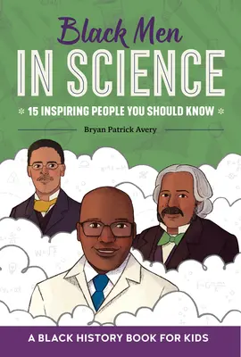 Schwarze Männer in der Wissenschaft: Ein schwarzes Geschichtsbuch für Kinder - Black Men in Science: A Black History Book for Kids