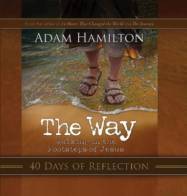 Der Weg: 40 Tage der Besinnung: Auf den Spuren von Jesus - The Way: 40 Days of Reflection: Walking in the Footsteps of Jesus