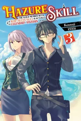 Hazure-Fähigkeit: Das Gildenmitglied mit der wertlosen Fähigkeit ist in Wirklichkeit ein legendärer Assassine, Bd. 3 (Light Novel) - Hazure Skill: The Guild Member with a Worthless Skill Is Actually a Legendary Assassin, Vol. 3 (Light Novel)