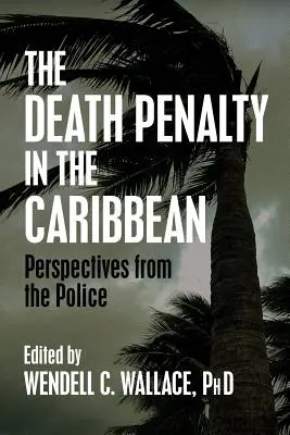 Die Todesstrafe in der Karibik: Perspektiven der Polizei - The Death Penalty in the Caribbean: Perspectives from the Police