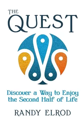 Die Suche: Entdecke einen Weg, die zweite Lebenshälfte zu genießen - The Quest: Discover a Way to Enjoy the Second Half of Life