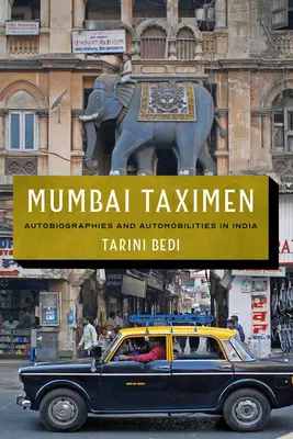 Mumbai Taximen: Autobiographien und Automobilität in Indien - Mumbai Taximen: Autobiographies and Automobilities in India