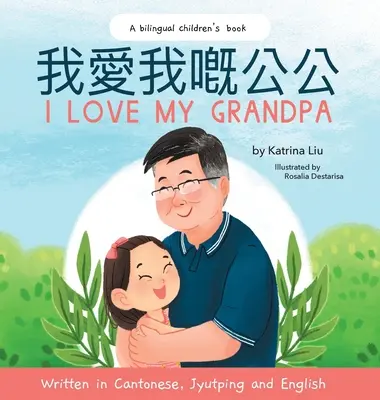 Ich liebe meinen Opa - geschrieben in Kantonesisch, Jyutping und Englisch - I Love My Grandpa - Written in Cantonese, Jyutping and English