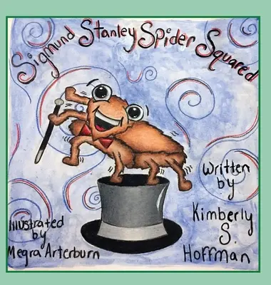 Sigmund Stanley Spider Squared (Spinne im Quadrat) - Sigmund Stanley Spider Squared