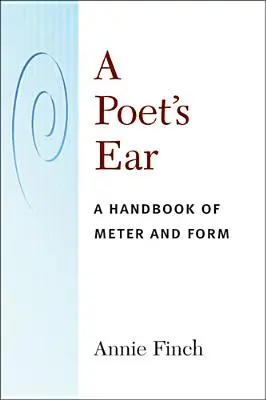 Das Ohr des Dichters: Ein Handbuch zu Metrum und Form - A Poet's Ear: A Handbook of Meter and Form
