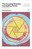 Focusing-Oriented Counselling Primer (zweite Auflage) - Eine prägnante Einführung - Focusing-Oriented Counselling Primer (second edition) - A concise introduction