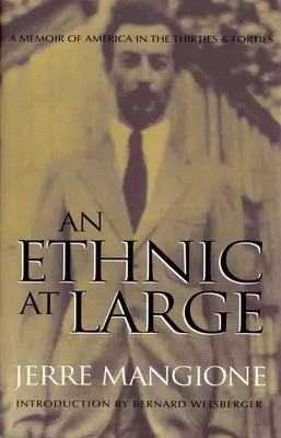 Eine Ethnie auf großem Fuß: Eine Erinnerung an das Amerika der dreißiger und vierziger Jahre - An Ethnic at Large: A Memoir of America in the Thirties and Forties