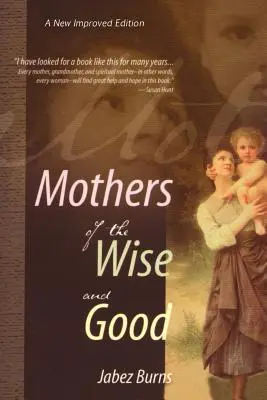 Die Mütter der Weisen und Guten - Mothers of the Wise and Good