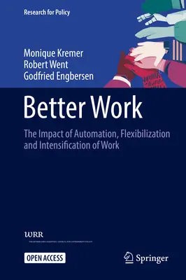 Bessere Arbeit: Die Auswirkungen von Automatisierung, Flexibilisierung und Intensivierung der Arbeit - Better Work: The Impact of Automation, Flexibilization and Intensification of Work