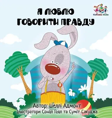 I Love to Tell the Truth: Ukrainisches Sprachbuch für Kinder - I Love to Tell the Truth: Ukrainian Language Book for Kids