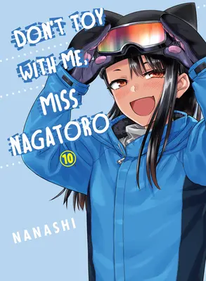 Spielt nicht mit mir, Fräulein Nagatoro, Band 10 - Don't Toy with Me, Miss Nagatoro, Volume 10