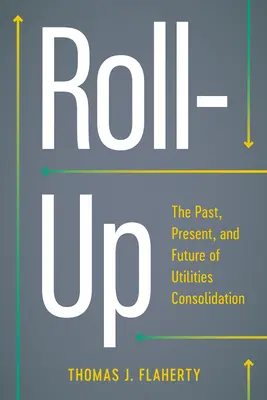 Roll-Up: Vergangenheit, Gegenwart und Zukunft der Konsolidierung von Versorgungsunternehmen - Roll-Up: The Past, Present, and Future of Utilities Consolidation