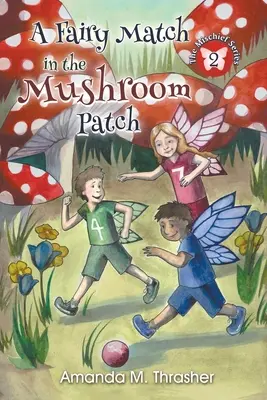 Ein Märchenspiel im Pilzbeet - A Fairy Match in the Mushroom Patch