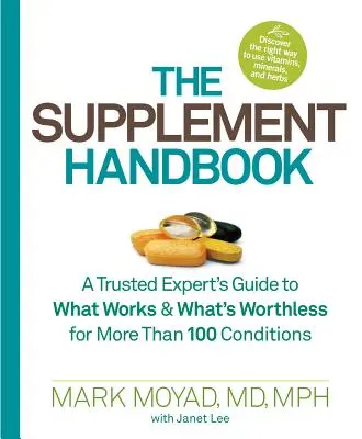 Das Handbuch für Nahrungsergänzungsmittel: Der Leitfaden eines vertrauenswürdigen Experten, was bei mehr als 100 Beschwerden hilft und was wertlos ist - The Supplement Handbook: A Trusted Expert's Guide to What Works & What's Worthless for More Than 100 Conditions